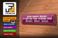 Blechschild Spruch 46x10cm richtige Zeit Heute Hier Jetzt Dekoration