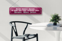 Blechschild Spruch 46x10cm richtige Zeit Heute Hier Jetzt Dekoration