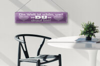 Blechschild Spruch 46x10cm Welt ist schön weil DU bist Dekoration