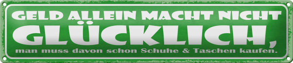 Blechschild Spruch 46x10cm Geld allein nicht glücklich Dekoration
