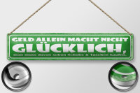Blechschild Spruch 46x10cm Geld allein nicht glücklich Dekoration