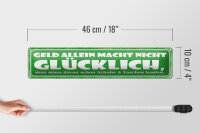 Blechschild Spruch 46x10cm Geld allein nicht glücklich Dekoration