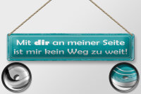 Blechschild Spruch 46x10cm mit dir ist mir kein Weg zu weit Dekoration