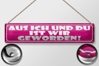 Blechschild Spruch 46x10cm aus ich und du ist wir geworden Dekoration