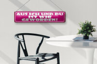Blechschild Spruch 46x10cm aus ich und du ist wir geworden Dekoration