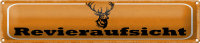 Blechschild Hinweis 46x10cm Revieraufsicht Jagd Dekoration