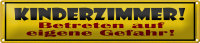 Blechschild Hinweis 46x10cm Kinderzimmer betreten Gefahr...