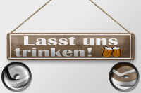 Blechschild Spruch 46x10cm lasst uns trinken Bier Dekoration
