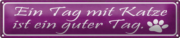 Blechschild Spruch 46x10cm Tag mit Katze ist ein guter Tag Dekoration