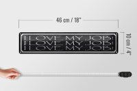 Blechschild Spruch 46x10cm i love my Job liebe meine Arbeit Dekoration