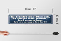 Blechschild Spruch 46x10cm es trinkt Mensch es säuft Pferd Dekoration