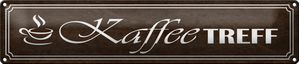 Blechschild Hinweis 46x10cm Kaffee Treff Geschenk Dekoration