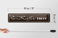 Blechschild Hinweis 46x10cm Kaffee Treff Geschenk Dekoration