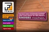 Blechschild Spruch 46x10cm man nicht rückgängig aber anders Dekoration