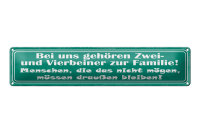 Blechschild Spruch 46x10cm Bei uns gehören Zwei- und...