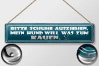 Blechschild Spruch 46x10cm Schuhe ausziehen Hund will Kauen