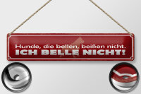 Blechschild Spruch 46x10cm Hunde, die bellen, beißen nicht.