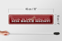 Blechschild Spruch 46x10cm Hunde, die bellen, beißen nicht.