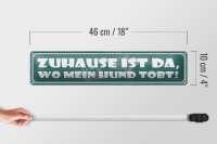 Blechschild Spruch 46x10cm Zuhause ist da, wo mein Hund tobt!