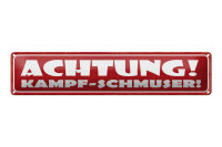 Blechschild Spruch 46x10cm Achtung! Kampf-Schmuser!...