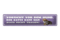 Blechschild Spruch 46x10cm Vorsicht vor Hund, Katze nicht...