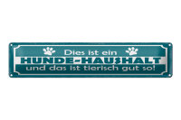 Blechschild Spruch 46x10cm Dies ist ein Hunde-Haushalt...