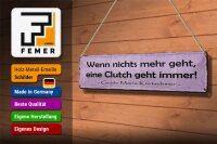 Blechschild Spruch 46x10cm Wenn nichts Clutch geht immer Dekoration