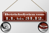Blechschild Hinweis 46x10cm Betriebsferien vom 1.1. - 31.12