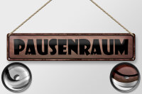 Blechschild Hinweis 46x10cm Pausenraum Dekoration