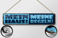 Blechschild Hinweis 46x10cm Mein Haus meine Regeln...