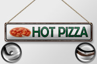 Blechschild Hinweis 46x10cm Hot Pizza Fast Food Dekoration