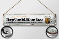 Blechschild Spruch 46x10cm Bier Hopfenblütentee Hausmittel Dekoration