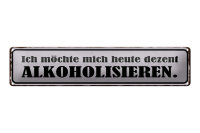 Blechschild Spruch 46x10cm Ich möchte mich...
