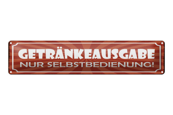 Blechschild Spruch 46x10cm Getränkeausgabe Selbstbedienung Dekoration