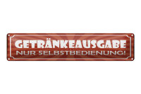 Blechschild Spruch 46x10cm Getränkeausgabe Selbstbedienung Dekoration