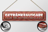 Blechschild Spruch 46x10cm Getränkeausgabe Selbstbedienung Dekoration