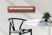 Blechschild Spruch 46x10cm Getränkeausgabe Selbstbedienung Dekoration
