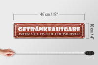 Blechschild Spruch 46x10cm Getränkeausgabe Selbstbedienung Dekoration