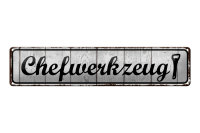 Blechschild Hinweis 46x10cm Chefwerkzeug Dekoration