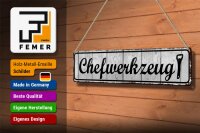 Blechschild Hinweis 46x10cm Chefwerkzeug Dekoration