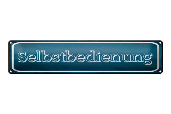 Blechschild Hinweis 46x10cm Selbstbedienung Dekoration