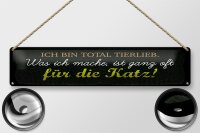 Blechschild Spruch 46x10cm Ich bin total tierlieb Dekoration