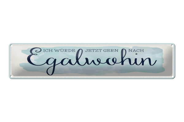 Blechschild Spruch 46x10cm würde gern nach Egalwohin Dekoration