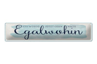 Blechschild Spruch 46x10cm würde gern nach Egalwohin Dekoration