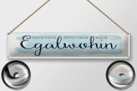 Blechschild Spruch 46x10cm würde gern nach Egalwohin Dekoration