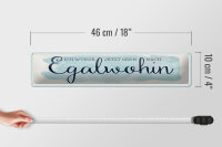 Blechschild Spruch 46x10cm würde gern nach Egalwohin Dekoration
