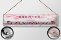 Blechschild Hinweis 46x10cm Heute ist Tag der...