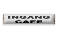 Blechschild Hinweis 46x10cm holländisch Ingang Cafe...