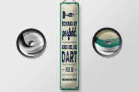 Blechschild Spruch 10x46cm Niemand ist perfekt. Aber die, die Dart spielen Deko