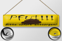 Blechschild Hinweis 46x10cm Pfui bitte sofort entsorgen...